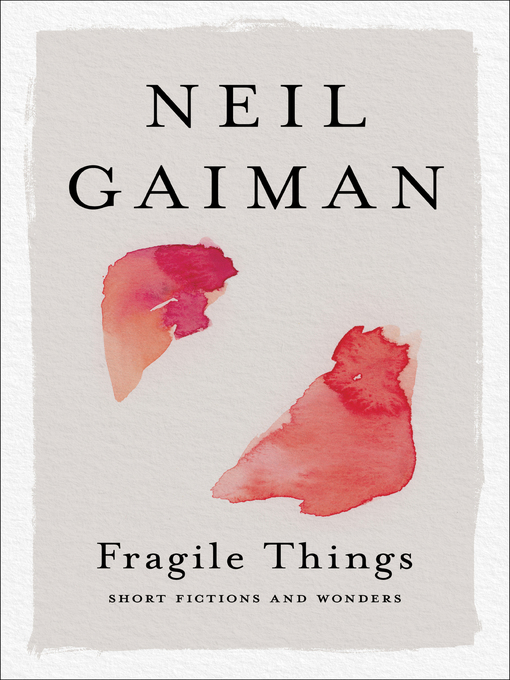 Neil Gaiman创作的Fragile Things作品的详细信息 - 可供借阅